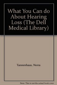 What You Can do About Hearing Loss (The Dell Medical Library)