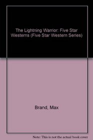The Lightning Warrior: Five Star Westerns (Five Star Western Series)