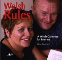 Welsh Rules!: A Welsh Grammar for Learners