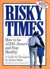 Risky Times : How to Be AIDS-Smart and Stay Healthy/Book With Parent's Guide