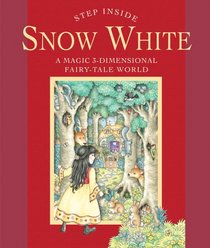 Step Inside . . . Snow White: A Magic 3-Dimensional Fairy-Tale World (Step Inside)