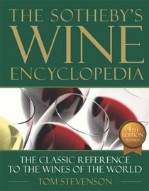 The Sotheby's Wine Encyclopedia: The Classic Reference to the Wines of the World
