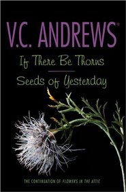 If There Be Thorns/Seeds of Yesterday