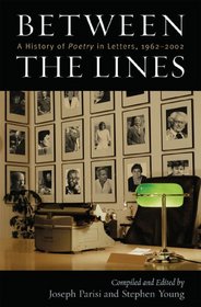 Between the Lines: A History of Poetry in Letters, 1962-2002