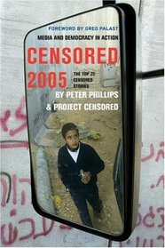 Censored 2005 (Censored: The News That Didn't Make the News (Hardcover))