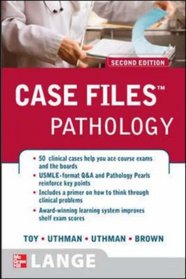 Case Files: Pathology: Second Edition (Lange Case Files)
