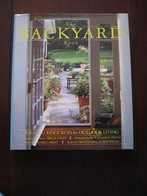 The Backyard Book: Ideas and Resources for Outdoor Living