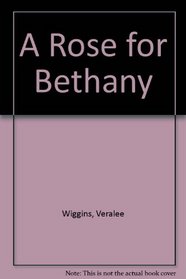 A Rose for Bethany