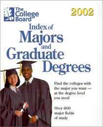 The College Board Index of Majors & Grad Degrees 2002: all-new twenty-fourth edition (College Board Book of Majors)