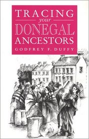 A Guide to Tracing your Donegal Ancestors (Tracing Your...)