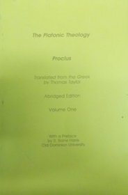 The Platonic Theology: Proclus (Great Works of Philosophy, Vol 1, Books I-III, Vol 2, Books IV-VI)