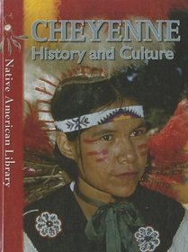 Cheyenne History and Culture (Native American Library)