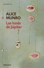 Las lunas de Jupiter / The Moons Of Jupiter (Spanish Edition)