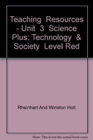 Teaching  Resources - Unit  3  Science Plus: Technology  & Society  Level Red