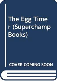 The Egg Timer (Superchamp Books)