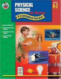 Physical Science at Home - It's Everyplace You Are!, Grades K-2