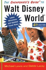 The Cheapskate's Guide To Walt Disney World: Time-Saving Techniques and the Best Values in Lodging, Food, and Shopping (Cheapskate's Guide to Walt Disney World)