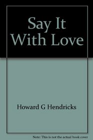 Say it with love: [easy evangelism for everyday people]