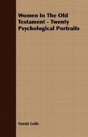Women In The Old Testament - Twenty Psychological Portraits