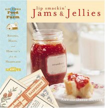 Lip Smackin' Jams & Jellies: Recipes, Hints and How To's from the Heartland