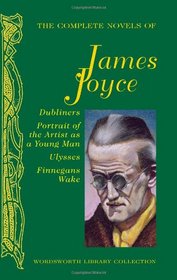 Complete Novels of James Joyce (Wordsworth Library Collection)
