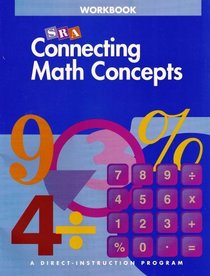 SRA Connecting Math Concepts Level D (A Direct-instruction Program) (Workbook)