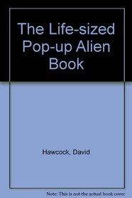 The Life-sized Pop-up Alien Book