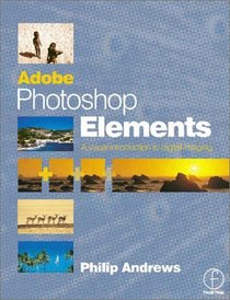 Adobe Photoshop Elements : A Visual Introduction to Digital Imaging