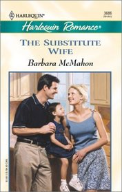 The Substitute Wife (Harlequin Romance, No 3686)