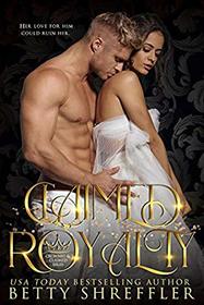 Claimed Royalty: (Crowned and Claimed Series, Book 1)