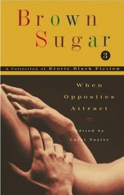 Brown Sugar 3 : When Opposites Attract (Brown Sugar)