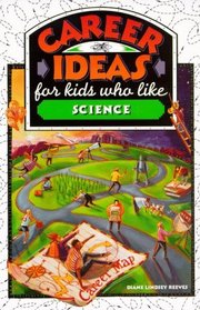 Career Ideas for Kids Who Like Science (Career Ideas for Kids)
