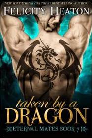 Taken by a Dragon (Eternal Mates, Bk 7)