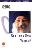 Be a Lamp Unto Yourself