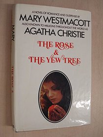 THE ROSE AND THE YEW TREE - A NOVEL OF ROMANCE AND SUSPENSE