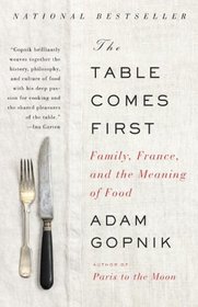 The Table Comes First: Family, France, and the Meaning of Food (Vintage)