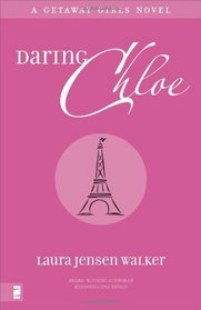 Daring Chloe (Getaway Girls, Bk 1)