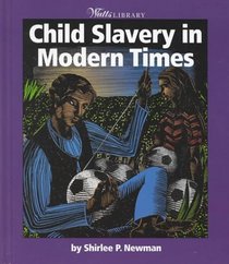 Child Slavery in Modern Times (Watts Library)