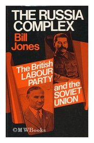 Russia Complex: British Labour Party and the Soviet Union