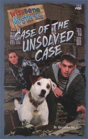 Case of the Unsolved Case (Wishbone Mysteries, 13)