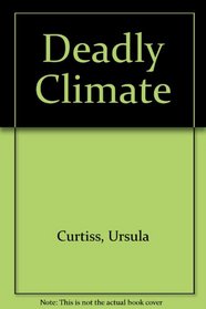Deadly Climate