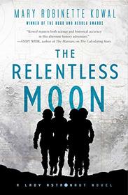 The Relentless Moon: A Lady Astronaut Novel