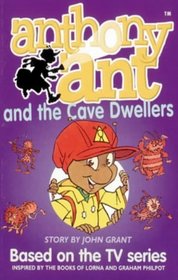 Anthony Ant and the Cave Dwellers (Anthony Ant Ser.)
