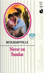 Never on Sundae (Silhouette Romance, No 706)
