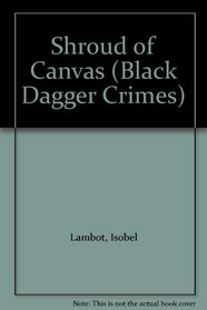 Shroud of Canvas (Black Dagger Crimes)