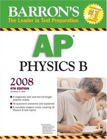 Barron's AP Physics B 2008 (Barron's How to Prepare for the Ap Physics B  Advanced Placement Examination)