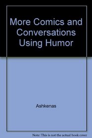 More Comics and Conversation:  Using Humor to Elicit Conversation and Develop Vocabulary, Reproducible Blackline Masters