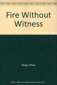 Fire Without Witness