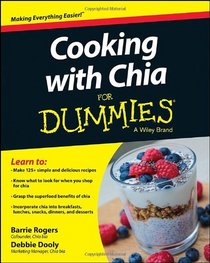 Cooking with Chia For Dummies (For Dummies (Health & Fitness))