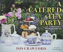 A Catered Tea Party: A Mystery With Recipes (A Mystery With Recipes, 12)